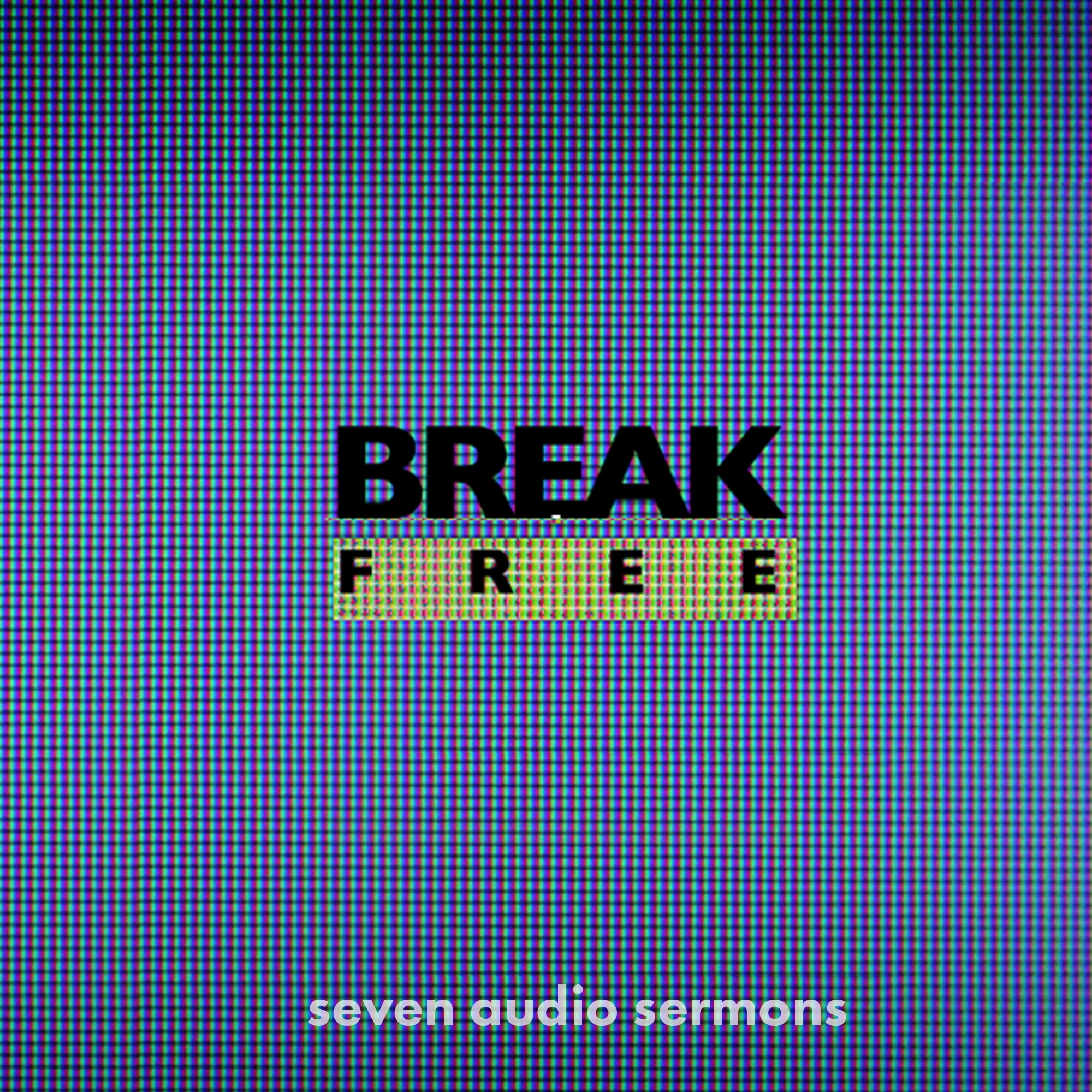 Series: Break Free