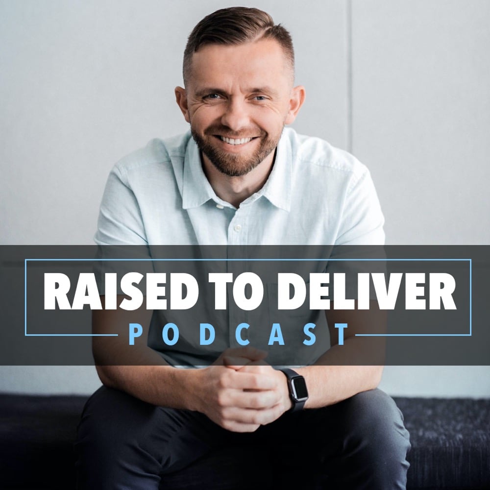 Raised to Deliver Podcast