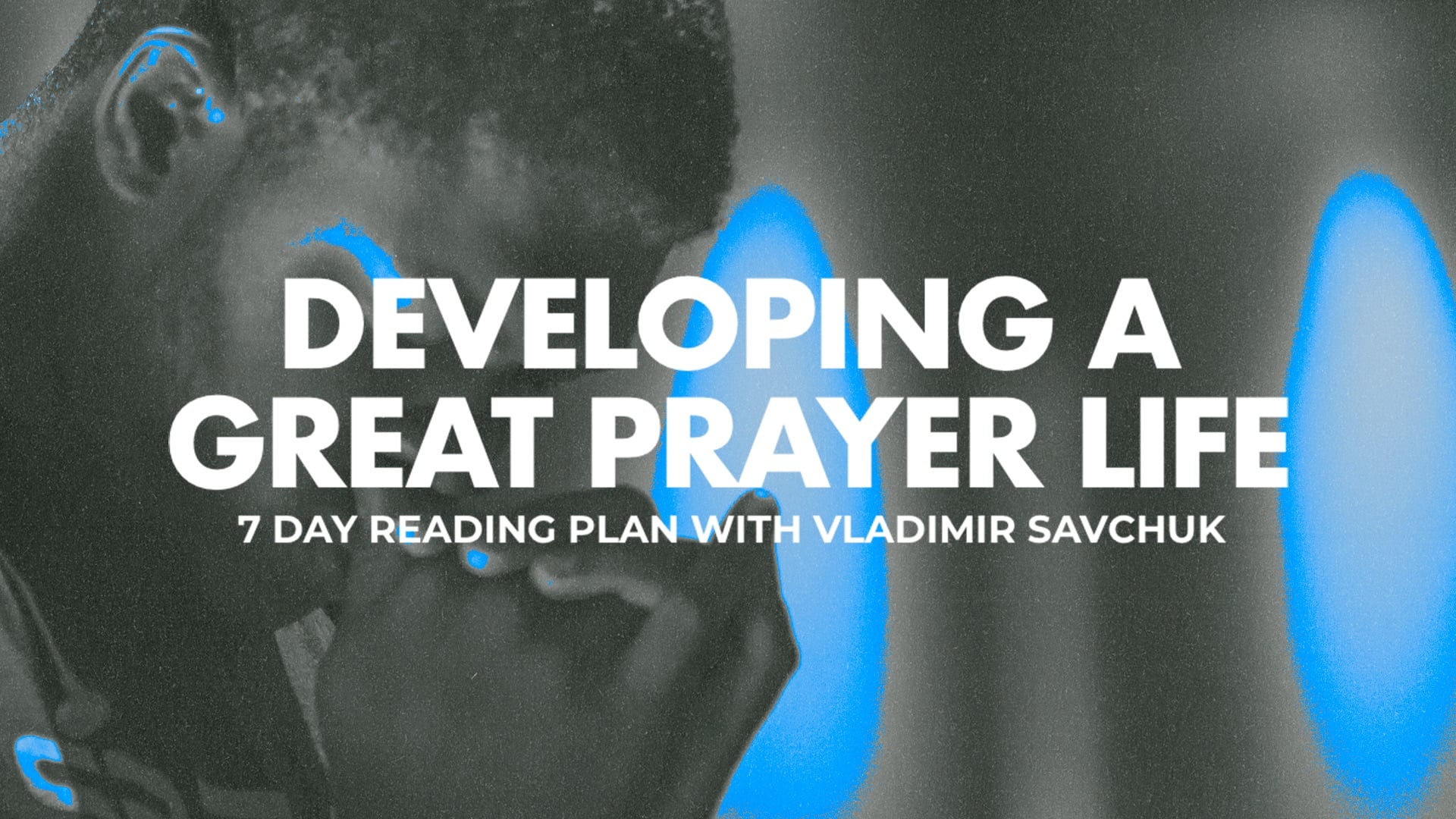 resource - Developing a Great Prayer Life