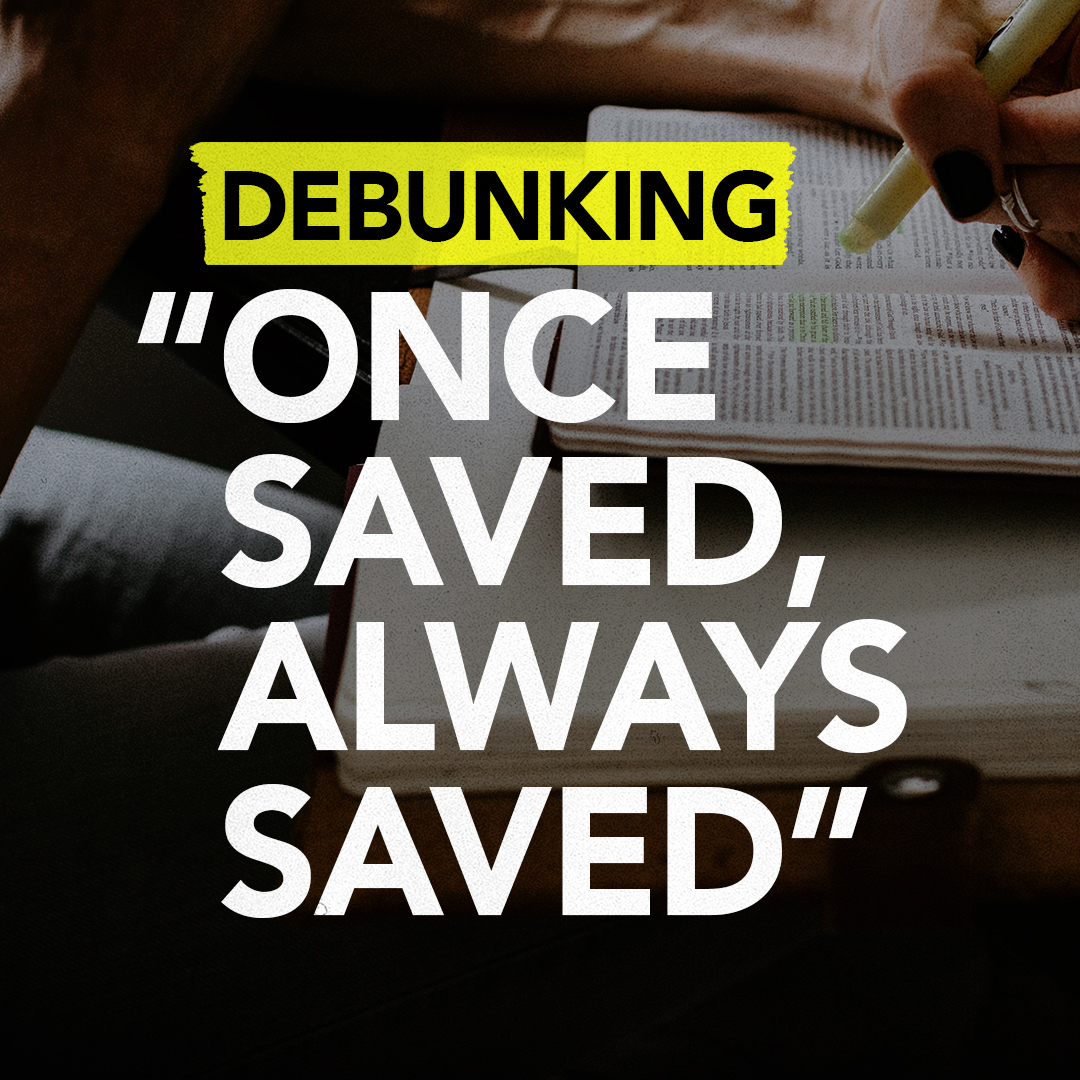 Alt. Text for Debunking “Once Saved Always Saved”