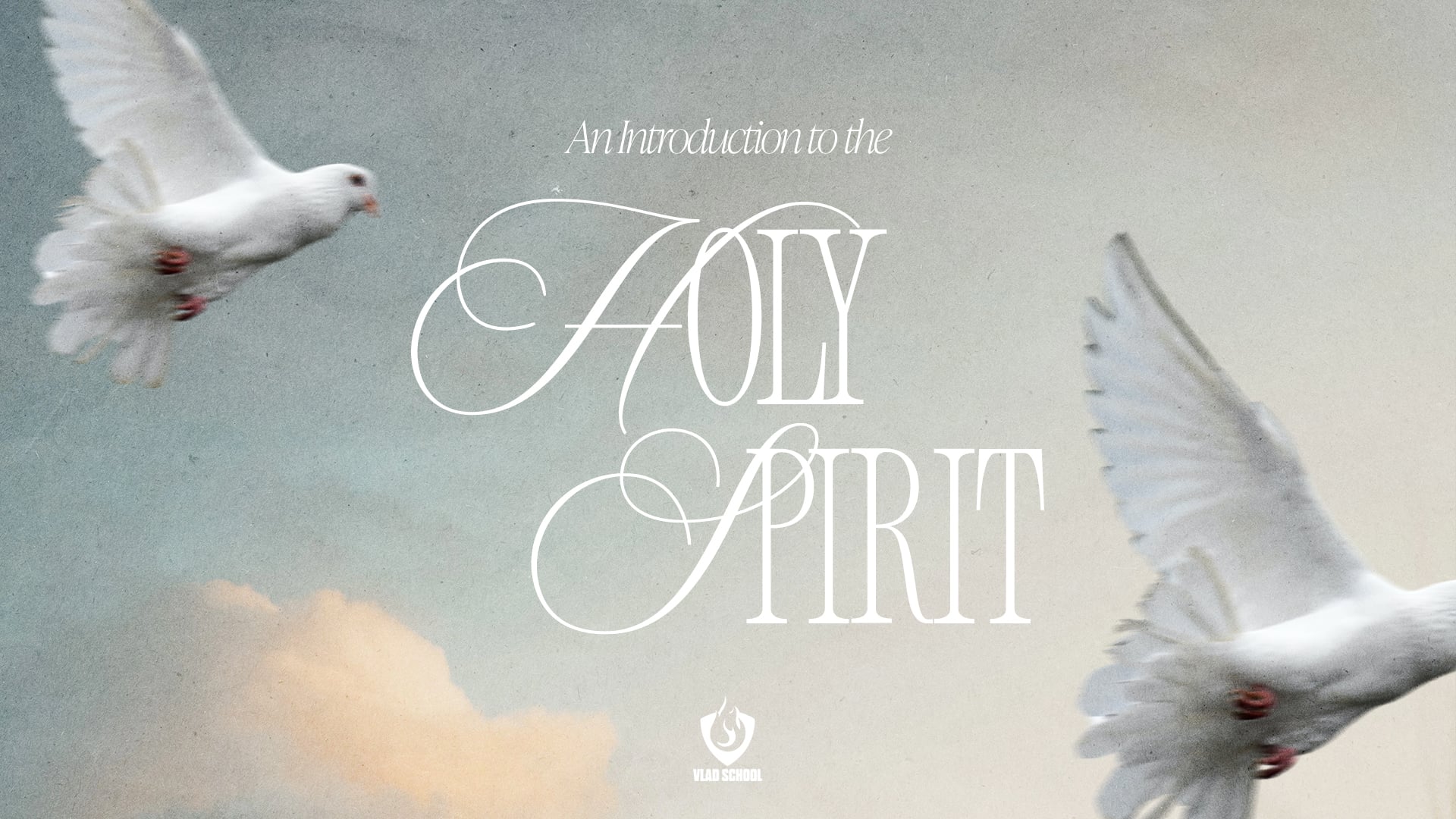 Featured Image for “An Introduction to the Holy Spirit”