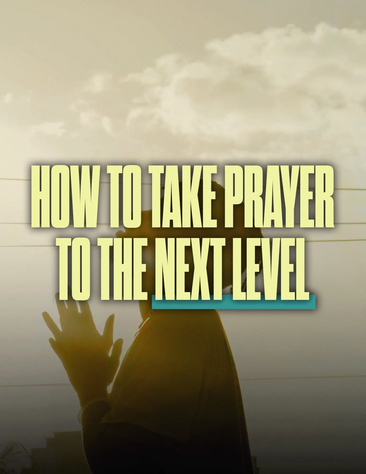 Featured Image for “How to Take Your Prayer to the Next Level”