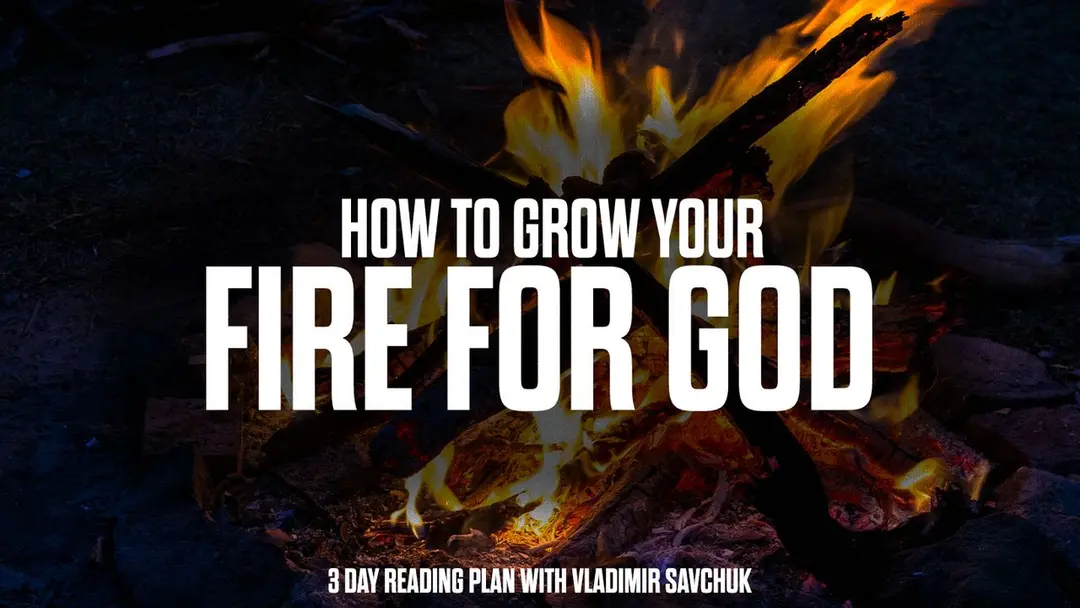 Featured Image for “How to Grow Your Fire for God”