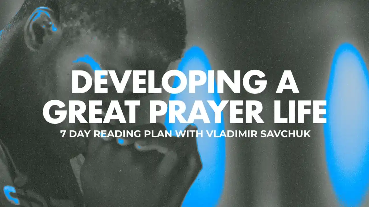 Developing a Great Prayer Life Reading Plan