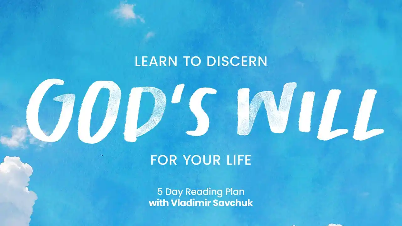 Discerning God’s Will for Your Life Reading Plan