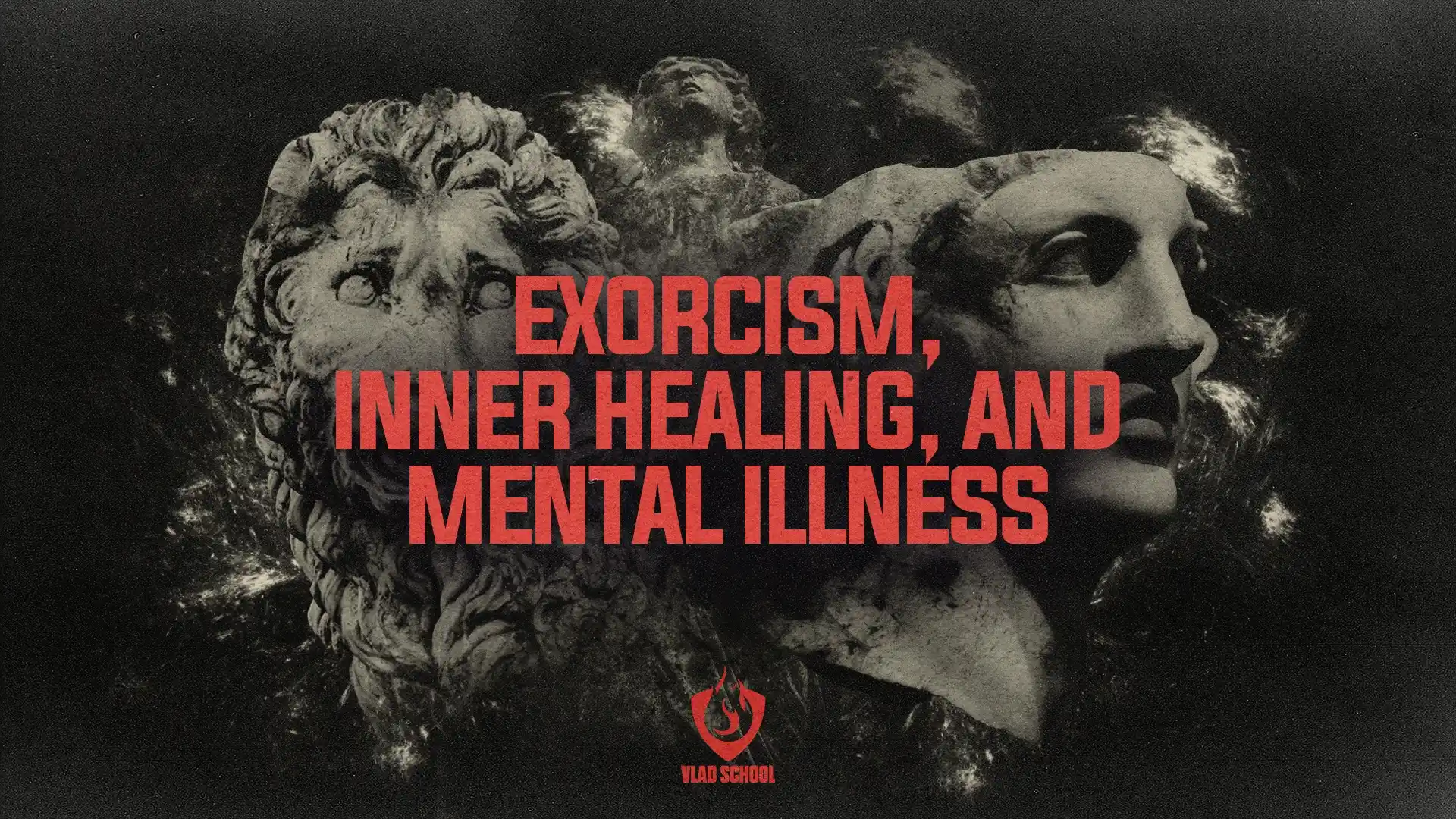 Exorcism, Inner Healing, and Mental Illness e-Course