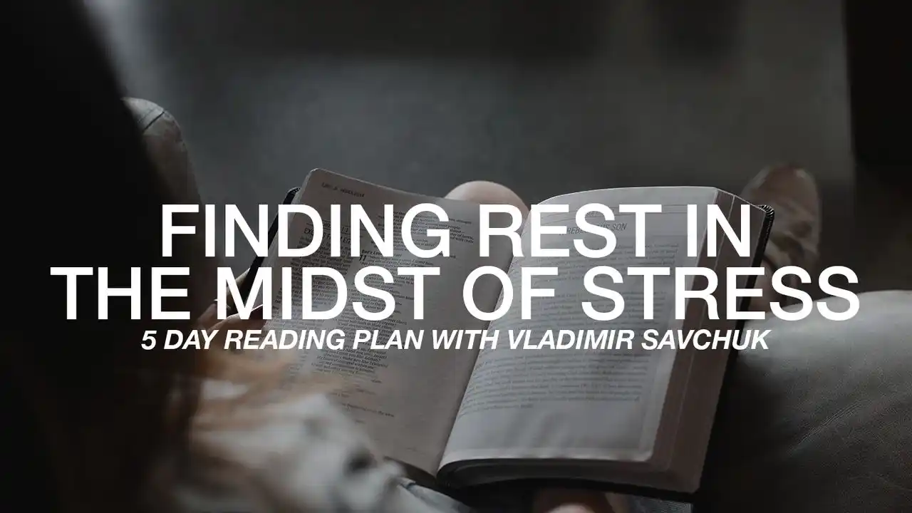 Finding Rest in the Midst of Stress Reading Plan