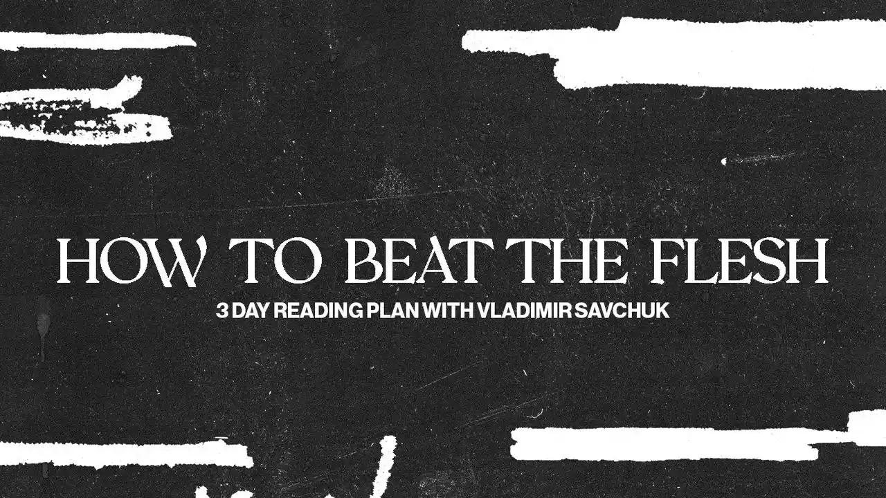 How to Beat the Flesh Reading Plan