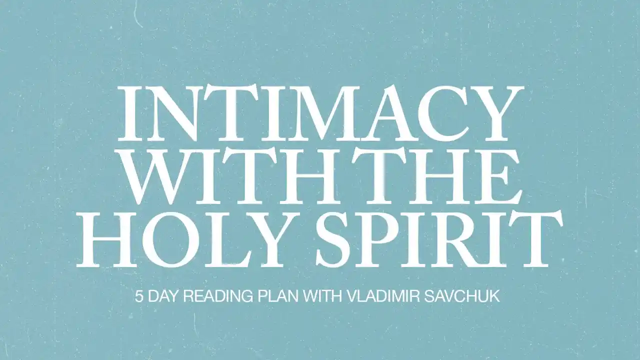 Intimacy With the Holy Spirit Reading Plan