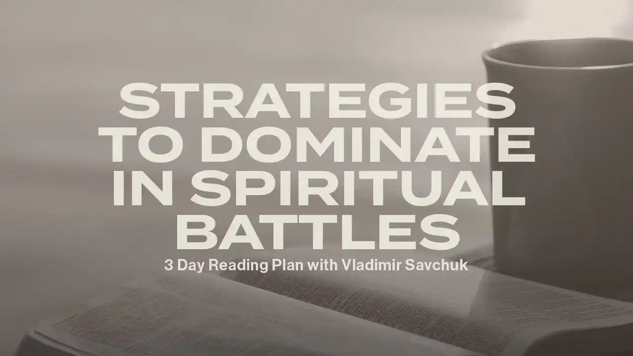 Strategies to Dominate in Spiritual Battles Reading Plan