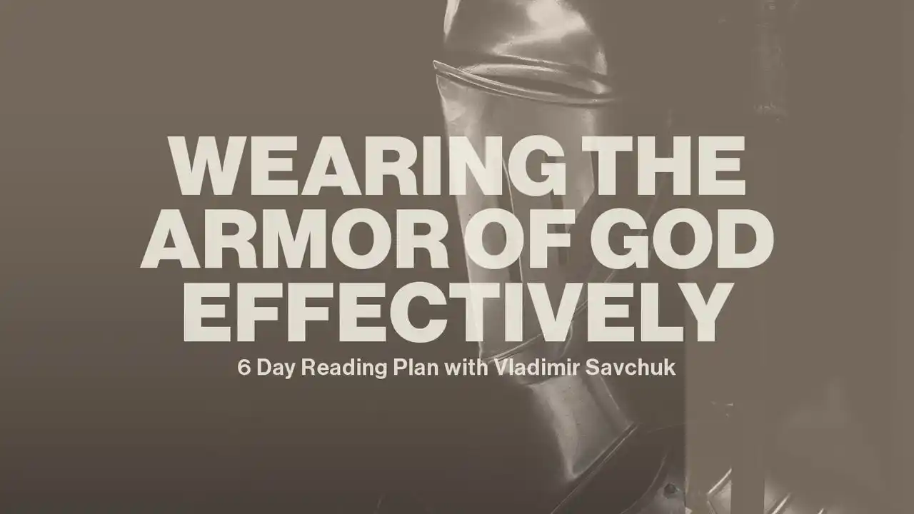 Wearing the Armor of God Effectively Reading Plan