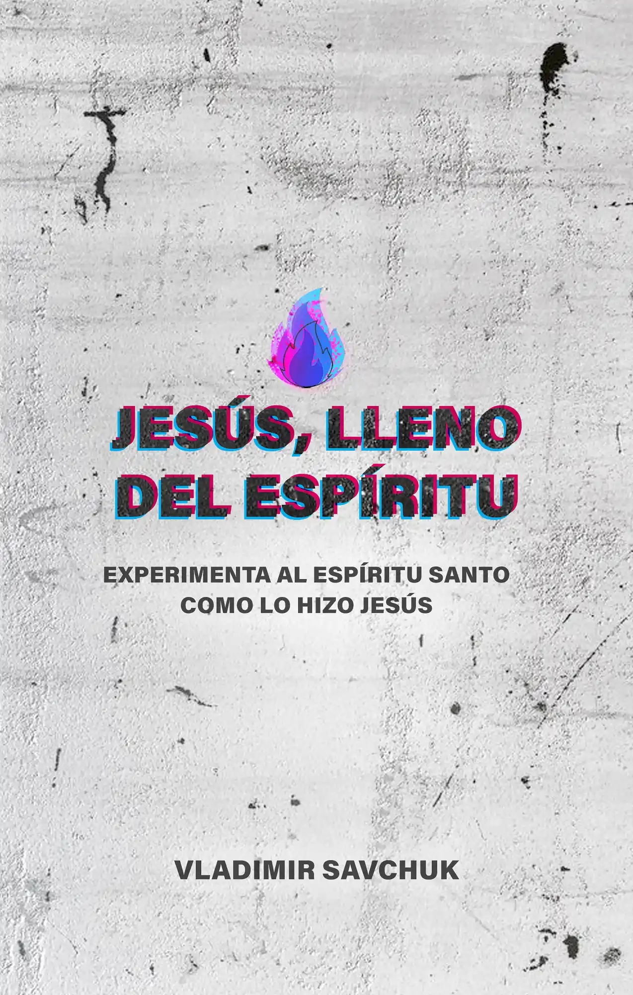 https://pastorvlad.org/wp-content/uploads/2026/07/Jesus-Lleno-del-Espiritu-Spirit-Filled-Jesus-Spanish-Cover.webp